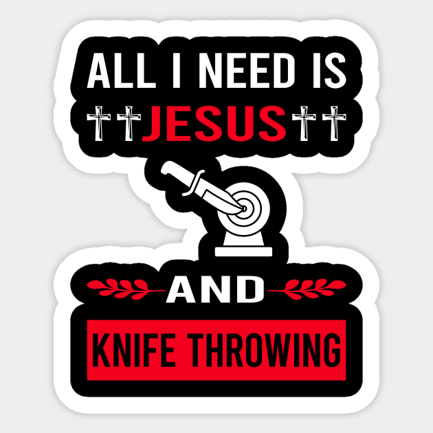 I Need Jesus And Knife Throwing Knives Sticker by Good Day